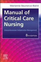 Book cover of Manual of Critical Care Nursing - E-Book (8th ed.) by Baird RN, MN, ACNS-BC, Marianne Saunorus