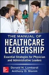 Book cover of Manual of Healthcare Leadership - Essential Strategies for Physician and Administrative Leaders by Donald Lombardi