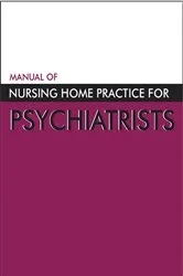 Book cover of Manual of Nursing Home Practice for Psychiatrists by American Psychiatric Association