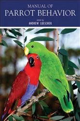 Book cover of Manual of Parrot Behavior by Andrew Luescher