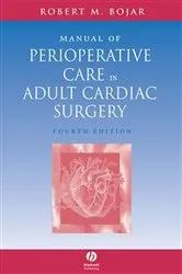 Book cover of Manual of Perioperative Care in Adult Cardiac Surgery (4th ed.) by Robert M. Bojar