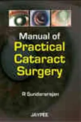 Book cover of Manual of Practical Cataract Surgery by R. Sundarajan