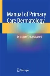 Book cover of Manual of Primary Care Dermatology by D. Kishore Yellumahanthi