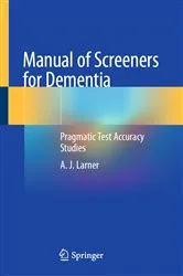 Book cover of Manual of Screeners for Dementia by A. J. Larner