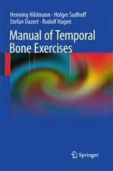 Book cover of Manual of Temporal Bone Exercises by Henning Hildmann
