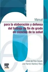 Book cover of Manual para la elaboración y defensa del trabajo fin de Grado en Ciencias de la Salud (2nd ed.) by Rafael del Pino Casado