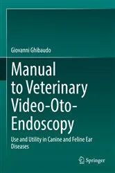 Book cover of Manual to Veterinary Video-Oto-Endoscopy by Giovanni Ghibaudo