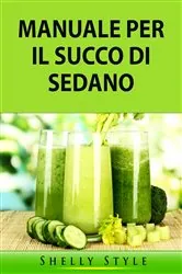 Book cover of Manuale per il Succo di Sedano by Hiddenstuff Entertainment