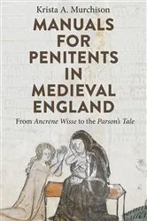 Book cover of Manuals for Penitents in Medieval England by Krista A. Murchison
