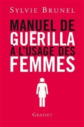 Book cover of Manuel de guérilla à l'usage des femmes by Sylvie Brunel