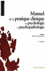 Book cover of Manuel de la pratique clinique en psychologie et psychopathologie (2nd ed.) by René Roussillon