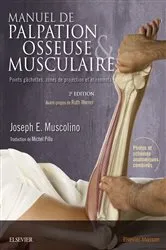 Book cover of Manuel de palpation osseuse et musculaire, 2e édition (2nd ed.) by Joseph E. Muscolino