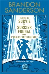 Book cover of Manuel de Survie du Sorcier Frugal dans l'Angleterre médiévale by Brandon Sanderson