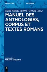Book cover of Manuel des anthologies, corpus et textes romans by Maria Iliescu