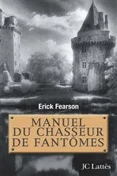 Book cover of Manuel du chasseur de fantômes by Erick Fearson