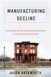Book cover of Manufacturing Decline by Jason Hackworth