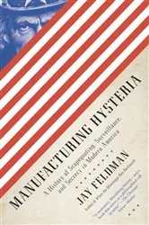 Book cover of Manufacturing Hysteria by Jay Feldman