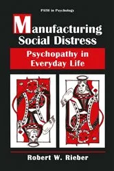 Book cover of Manufacturing Social Distress by Robert W. Rieber