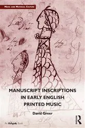 Book cover of Manuscript Inscriptions in Early English Printed Music by David Greer