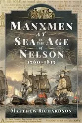 Book cover of Manxmen at Sea in the Age of Nelson, 1760-1815 by Matthew Richardson