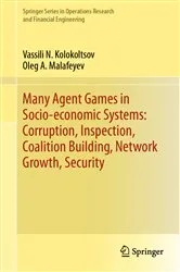 Book cover of Many Agent Games in Socio-economic Systems: Corruption, Inspection, Coalition Building, Network Growth, Security by Vassili N. Kolokoltsov