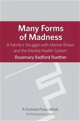 Book cover of Many Forms of Madness by Rosemary Ruether