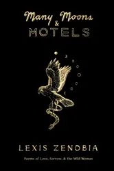 Book cover of Many Moons & Motels by Lexis Zenobia