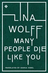 Book cover of Many People Die Like You by Lina Wolff