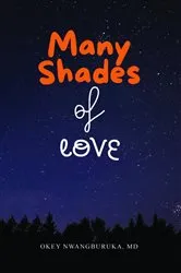 Book cover of Many Shades of Love by Nwangburuka, MD, Okey