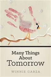 Book cover of Many Things About Tomorrow by Winnie Garza