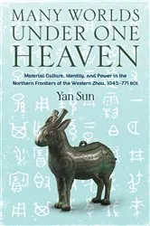 Book cover of Many Worlds Under One Heaven by Yan Sun