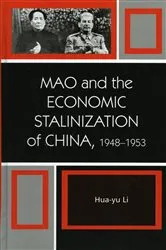 Book cover of Mao and the Economic Stalinization of China, 1948–1953 by Hua-Yu Li