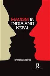 Book cover of Maoism in India and Nepal by Ranjit Bhushan