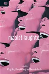 Book cover of Maoist Laughter by Ping Zhu