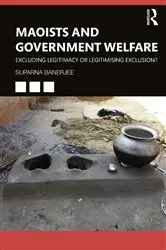 Book cover of Maoists and Government Welfare by Suparna Banerjee