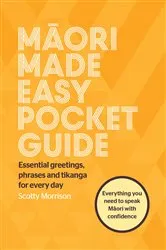 Book cover of Maori Made Easy Pocket Guide by Scotty Morrison