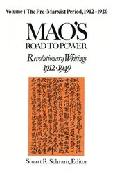 Book cover of Mao's Road to Power: Revolutionary Writings, 1912-49: v. 1: Pre-Marxist Period, 1912-20 by Zedong Mao