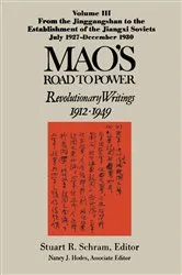 Book cover of Mao's Road to Power: Revolutionary Writings, 1912-49: v. 3: From the Jinggangshan to the Establishment of the Jiangxi Soviets, July 1927-December 1930 by Zedong Mao