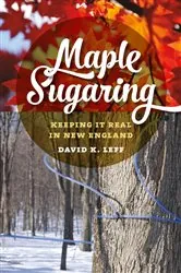 Book cover of Maple Sugaring by David K. Leff