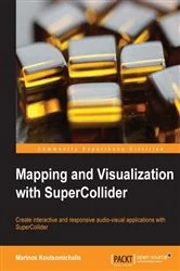 Book cover of Mapping and Visualization with SuperCollider by Marinos Koutsomichalis
