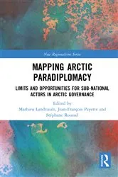 Book cover of Mapping Arctic Paradiplomacy by Mathieu Landriault