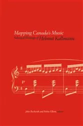 Book cover of Mapping Canada's Music by Helmut Kallmann