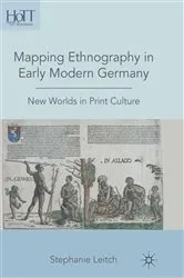 Book cover of Mapping Ethnography in Early Modern Germany by S. Leitch