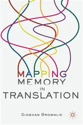 Book cover of Mapping Memory in Translation by Siobhan Brownlie