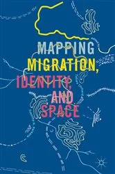 Book cover of Mapping Migration, Identity, and Space by Tabea Linhard