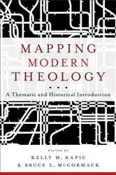 Book cover of Mapping Modern Theology by Kelly M. Kapic