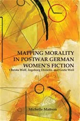 Book cover of Mapping Morality in Postwar German Women's Fiction by Michelle Mattson