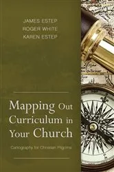 Book cover of Mapping Out Curriculum in Your Church by James R. Estep