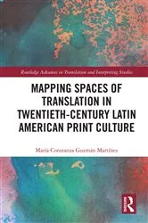 Book cover of Mapping Spaces of Translation in Twentieth-Century Latin American Print Culture by María Constanza Guzmán