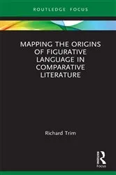 Book cover of Mapping the Origins of Figurative Language in Comparative Literature by Richard Trim